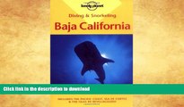FAVORITE BOOK  Diving   Snorkeling Baja California:  Includes the Pacific Coast, Sea of Cortez