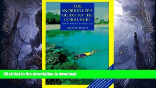 READ BOOK  The Snorkeller s Guide to the Coral Reef: From the Red Sea to the Pacific Ocean  PDF
