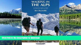 READ BOOK  Walking in the Alps: A Comprehensive Guide to Walking and Trekking Throughout the