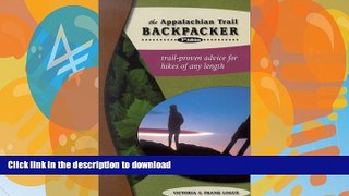 READ BOOK  The Appalachian Trail Backpacker, 3rd: Trail-proven Advice for Hikes of Any Length