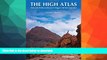 FAVORITE BOOK  The High Atlas: Treks and climbs on Morocco s biggest and best mountains FULL