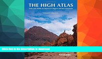 FAVORITE BOOK  The High Atlas: Treks and climbs on Morocco s biggest and best mountains FULL