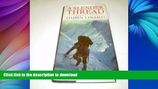 READ BOOK  A slender thread: Escaping disaster in the Himalaya  GET PDF