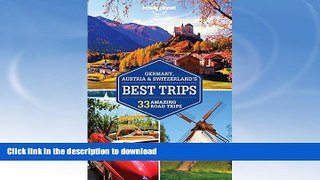 READ BOOK  Lonely Planet Germany, Austria   Switzerland s Best Trips (Travel Guide) FULL ONLINE