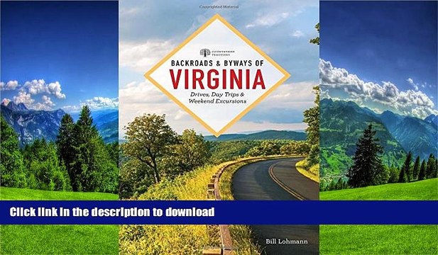 READ BOOK Backroads Byways of Virginia: Drives, Day Trips, and Weekend Excursions (2nd