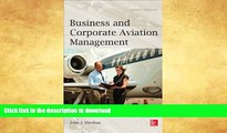 READ BOOK  Business and Corporate Aviation Management, Second Edition  BOOK ONLINE