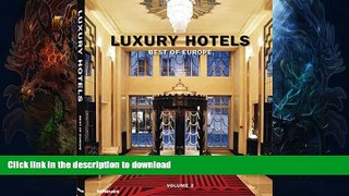 FAVORITE BOOK  Luxury Hotels Best of Europe Volume 2 FULL ONLINE