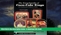 Best Price Frank Laughlin The Encyclopedia of Coca-Cola Trays: An Unauthorized Collector s Guide