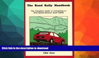 EBOOK ONLINE  The Road Rally Handbook: The Complete Guide to Competing in Time-Speed-Distance