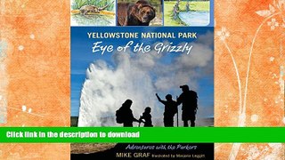 READ BOOK  Yellowstone National Park: Eye of the Grizzly (Adventures with the Parkers) FULL ONLINE