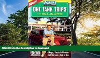 FAVORITE BOOK  More One Tank Trips: 52 Brand New Fun-Filled Florida Adventures (Fox 13 One Tank