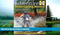 FAVORITE BOOK  Adventure Motorcycling Manual - 2nd Edition: Everything You Need to Plan and
