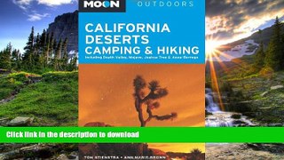 READ BOOK  Moon California Deserts Camping   Hiking: Including Death Valley, Mojave, Joshua Tree