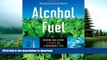 EBOOK ONLINE  Alcohol Fuel: A Guide to Making and Using Ethanol as a Renewable Fuel (Books for
