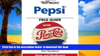 Best Price Bob Stoddard Warman s Pepsi Field Guide: Values and Identification (Warman s Field