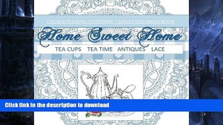 READ BOOK  Tea Cups, Tea Time, Antiques, Lace: Adult Coloring Books Tea in all Departments;