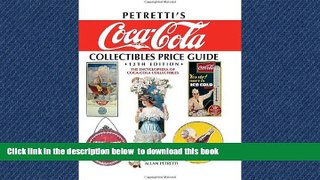 Best Price Allan Petretti Petretti s Coca-Cola Collectibles Price Guide: The Encyclopedia of