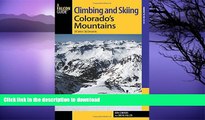 FAVORITE BOOK  Climbing and Skiing Colorado s Mountains: 50 Select Ski Descents (Backcountry
