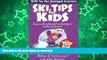 READ BOOK  Ski Tips for Kids: Fun Instructional Techniques With Cartoons (Falcon Guides: Skills