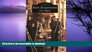 FAVORITE BOOK  New Hampshire on Skis  (NH) (Images of Sports) FULL ONLINE