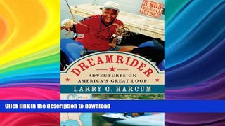 FAVORITE BOOK  Dreamrider: Adventures on America s Great Loop FULL ONLINE