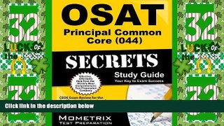 Best Price OSAT Principal Common Core (044) Secrets Study Guide: CEOE Exam Review for the