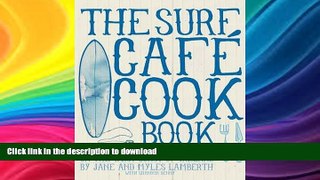 READ  Surf Cafe Cookbook: Living the Dream: Cooking and Surfing on the West Coast of Ireland FULL