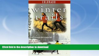 READ BOOK  Winter Trails Colorado: The Best Cross-Country Ski and Snowshoe Trails (Winter Trails