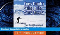 GET PDF  Cross-Country Skiing in the Sierra Nevada: The Best Resorts   Touring Centers in