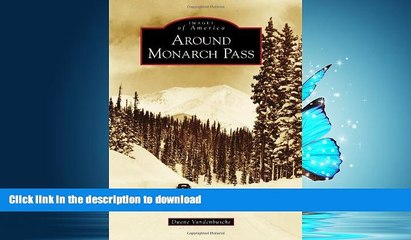 READ BOOK  Around Monarch Pass (Images of America)  BOOK ONLINE