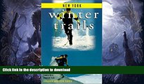 READ BOOK  Winter Trails New York: The Best Cross-Country Ski   Snowshoe Trails (Winter Trails