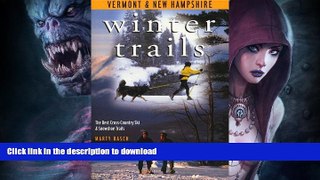 FAVORITE BOOK  Winter Trails Vermont and New Hampshire: The Best Cross-Country Ski and Snowshoe