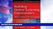 Price Building Online Learning Communities: Effective Strategies for the Virtual Classroom Rena M.