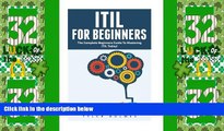 Best Price ITIL For Beginners: The Complete Beginners Guide To Mastering ITIL Today! (ITIL, ITIL