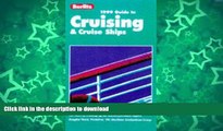 READ BOOK  Berlitz 1999 Complete Guide to Cruising and Cruise Ships (Berlitz Complete Guide to