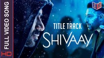 Bolo Har Har Har [Title Song] [Full Video Song] – Shivaay [2016] FT. Ajay Devgn [FULL HD] - (SULEMAN - RECORD)