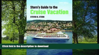 READ BOOK  Stern s Guide to the Cruise Vacation: 2009 Edition FULL ONLINE