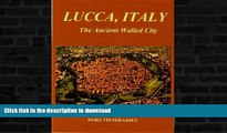 READ  LUCCA, ITALY - The Ancient Walled City (Carol s Worldwide Cruise Port Itineraries Book 1)