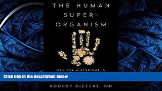 FAVORIT BOOK The Human Superorganism: How the Microbiome Is Revolutionizing the Pursuit of a