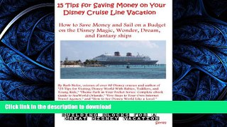 READ BOOK  15 Tips for Saving Money on Your Disney Cruise Line Vacation (Building Blocks For A