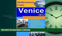 READ BOOK  Venice on Mediterranean Cruise, 2012, Explore ports of call on your own and on budget