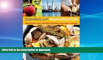 READ BOOK  Dishing UpÂ® Washington: 150 Recipes That Capture Authentic Regional Flavors  BOOK