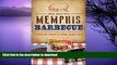 FAVORITE BOOK  Memphis Barbecue:: A Succulent History of Smoke, Sauce   Soul (American Palate)