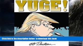 Pre Order Yuge!: 30 Years of Doonesbury on Trump G. B. Trudeau Full Ebook