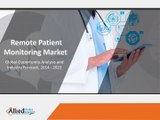 Remote Patient Monitoring Market 2014 - 2022