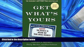 READ THE NEW BOOK Get What s Yours - Revised   Updated: The Secrets to Maxing Out Your Social