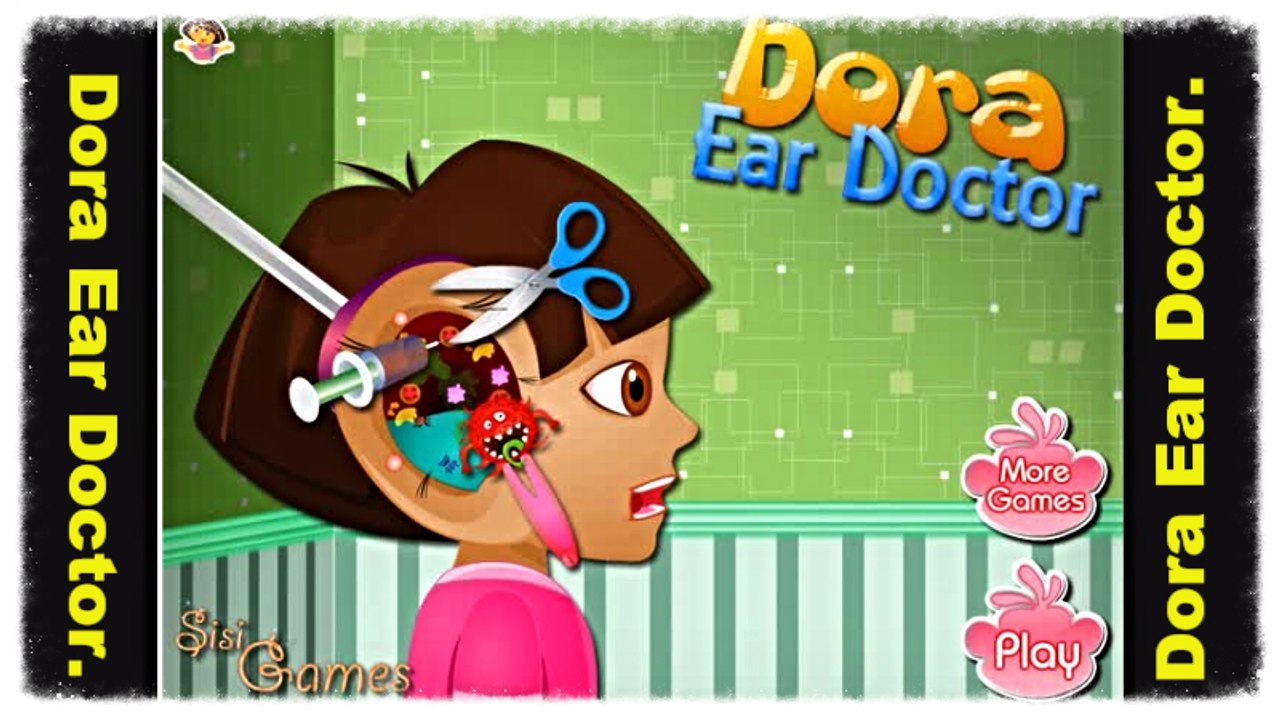 ♥ Dora Ear Doctor ♥ New Girls Doctor Game 2016 ♥♥