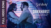 Darkhaast [Full Video Song] – Shivaay [2016] Song By Arijit Singh & Sunidhi Chauhan FT. Ajay Devgn [FULL HD] - (SULEMAN
