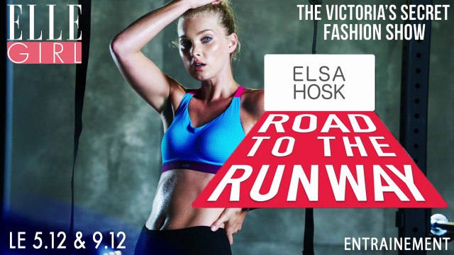 Le Victoria’s Secret Fashion Show 2016: L'entraînement de Elsa Hosk | Le 5.12 & 9.12 en exclusivité sur ELLE Girl