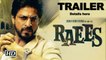 Finally the wait is over RAEES TRAILER | Shah Rukh Khan, Mahira Khan